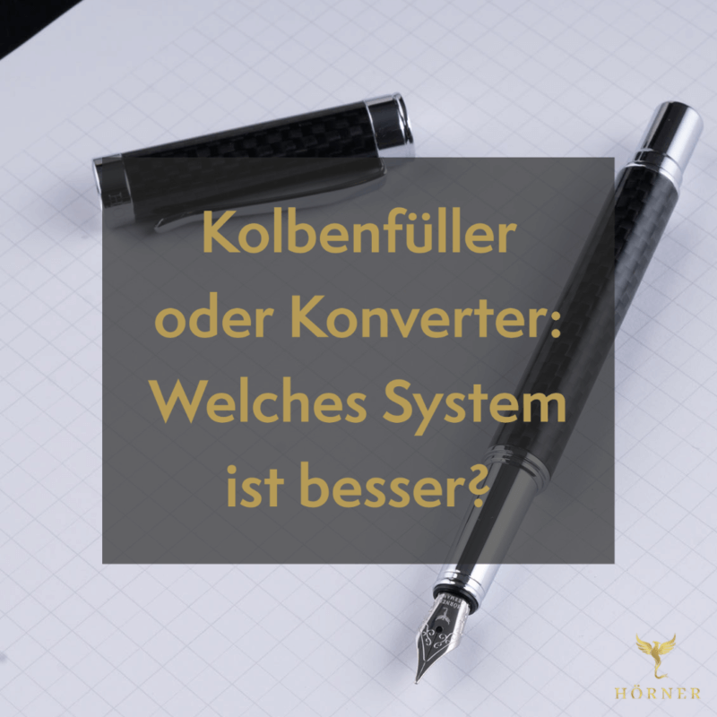 Kolbenfüller oder Konverter: Welches System ist besser?