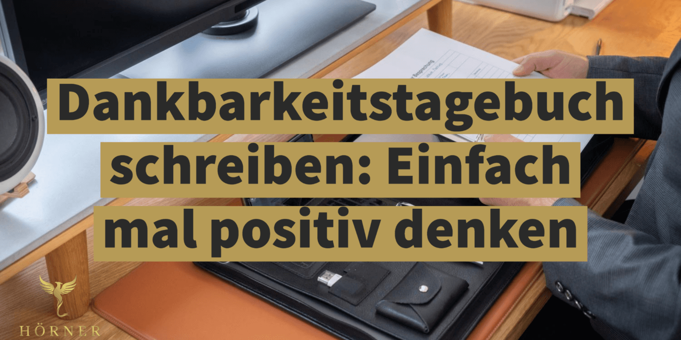 Dankbarkeitstagebuch schreiben: Einfach mal nur positiv denken