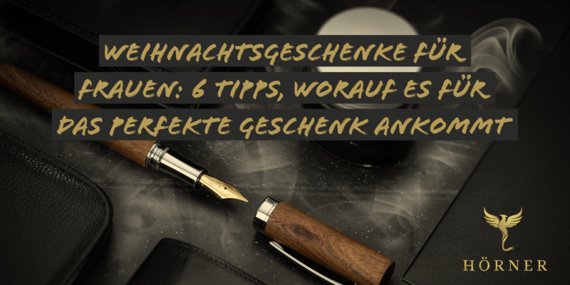 Weihnachtsgeschenke für Frauen: 6 Tipps, worauf es für das perfekte Geschenk ankommt
